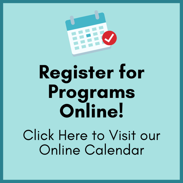 Register for programs online click for calendar